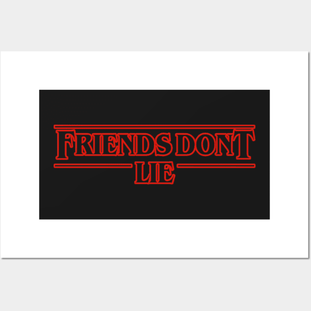 Friends Don't Lie - Stranger Things Wall Art by nick1213mc